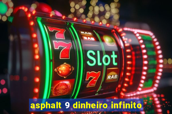 asphalt 9 dinheiro infinito